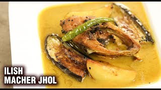 Ilish Macher Jhol  How To Make Famous Hilsa Fish Curry  Bengali Dish  Ilish Macher Recipe  Varun [upl. by Suilmann]