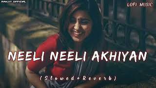 Neeli Neeli Akhiyan 🥵  ওঠ কে লালি Ange Bharal Ba Raja Slowed  Reverb  Bhojpuri Song [upl. by Ellezaj816]