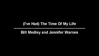 Ive Had The Time Of My Life  Bill Medley and Jennifer Warnes  lyrics [upl. by Baiss]