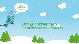 Der Schneewunsch Klanggeschichte mit Erklärungen [upl. by Mab849]