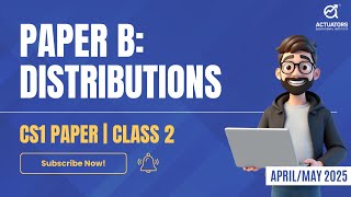 Paper B Distributions Topic Explained Class 2 l CS1 Simplified for IFoAIAI AprMay 2025 [upl. by Acirederf715]