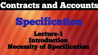 Specification and Necessity of Specification  Specification  Contracts and Accounts [upl. by Sefton]