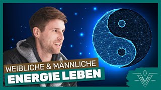 Männlichkeit  Weiblichkeit ☯️ Yin amp Yang  Beide Energien verstehen und vereinen [upl. by Hendrik]