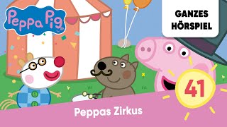 Peppa Pig Hörspiele Folge 41 Peppas Zirkus  Ganzes Hörspiel des Monats Juni 2023 Peppa Wutz [upl. by Masson809]