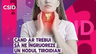 Nodulul tiroidian când este periculos și ce analize facem  CSIDro [upl. by Bernice]