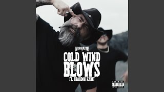 Cold Wind Blows feat Brandon Hartt [upl. by Hsetirp]