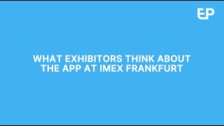 IMEX Frankfurt 2024  What exhibitors think of the Event App [upl. by Giwdul]