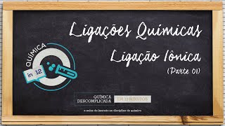 Ligações Químicas  Ligação Iônica Parte 01 [upl. by Lange]