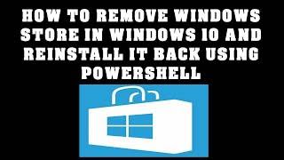 How to Remove Windows Store and reinstall Windows Store in Windows 10 [upl. by Erhard899]