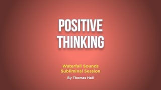 Positive Thinking  Waterfall Sounds Subliminal Session  By Minds in Unison [upl. by Nerrat553]