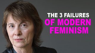 Camille Paglia The 3 Failures of Modern Feminism [upl. by Patterson]