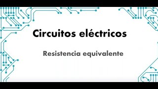 Resistencia equivalente Conexión serie  paralelo y mixto Ejemplo 1 [upl. by Forrester]