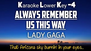 Always Remember Us This Way  Lady Gaga Karaoke Lower Key 4 [upl. by Odnavres]