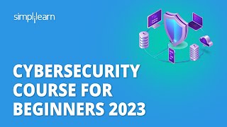 🔥 Cybersecurity Course For Beginners 2023  Cyber Security Full Course 2023  Simplilearn [upl. by Morette]