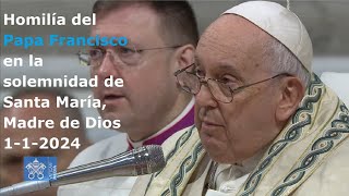 Homilía del Papa Francisco en la solemnidad de Santa María Madre de Dios 112024 [upl. by Naivat]