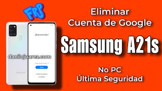 ELIMINAR CUENTA GOOGLE SAMSUNG GALAXY A21s Quitar Bypass FRP SMA217 Correo de seguridad 2024 [upl. by Poole]