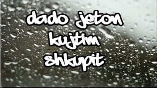 Dado ft Jeton  Kujtim Shkupit [upl. by Dwan]