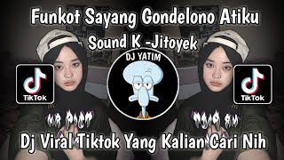 DJ FUNKOT SAYANG GONDELONO ATIKU  FUNKOT WIDODARI SOUND KJITOYEK VIRAL TIKTOK TERBARU 2023 [upl. by Holland]