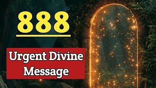 888 Portal Divine Message For You ❤️🏆🦋🎉💓🐦 [upl. by Annekim]