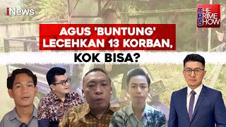 FULL Agus Buntung Lecehkan 13 Korban Kok Bisa  The Prime Show 0412 [upl. by Alexine]