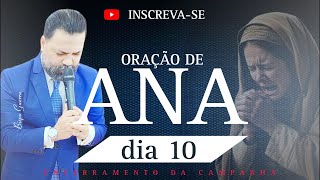 DIA 10 ORAÇÃO DE ANA  ENCERRAMENTO [upl. by Etheline613]