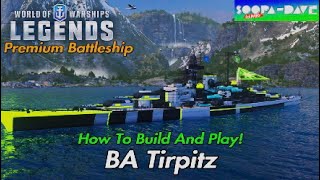 BA Tirpitz How To Build And Play More Effectively World Of Warships Legends Guide [upl. by Ebert874]