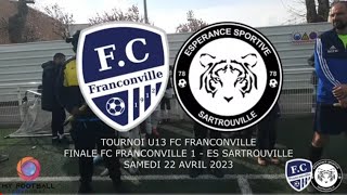 SAMEDI 22 AVRIL TOURNOI U13 FC FRANCONVILLE FINALE FC FRANCONVILLE1  ES SARTROUVILLE [upl. by Ecirahs]