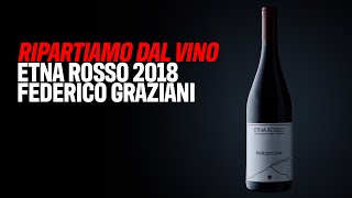 Ripartiamo dal vino Etna Rosso 2018 Federico Graziani [upl. by Toland]