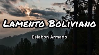 Eslabon Armado  Lamento Boliviano LetrasLyrics [upl. by Sucramej]