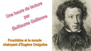 Pouchkine et le monde chatoyant dEugène Onéguineï une émission de Guillaume Gallienne [upl. by Laurence921]