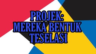 Projek Mereka Bentuk Teselasi  Matematik Tingkatan 5 KSSM MS 165 [upl. by Areta]