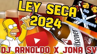 LEY SECA BOLITO MIX 2024🍻 Exposed by DJ ARNOLDO EL SALVADOR X JONA SV [upl. by Kcinimod]