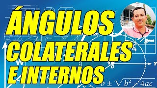 ANGULOS COLATERALES E INTERNOS BIEN EXPLICADOS CON VARIADOS EJEMPLOS  WILSON TE EDUCA [upl. by Assen901]