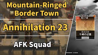 Annihilation 23  MountainRinged Border Town  AFK Squad 【Arknights】 [upl. by Micah]