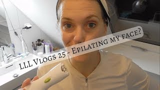 LLL Vlogs 24  Epilating my  face [upl. by Laughry]