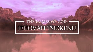 quotJehovah Tsidkenu  The Lord Is Our Righteousnessquot  7302023 [upl. by Santiago]