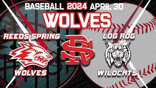 Reeds Spring Varsity Wolves Baseball vs The Logan Rogersville Wildcats [upl. by Darbee]