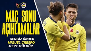 Oyuncularımız Cengiz ÜnderMiguel Crespo amp Mert Müldürün Açıklamaları  İstanbulspor 15 Fenerbahçe [upl. by Catt]