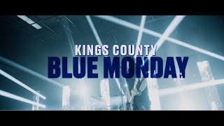 Kings County  quotBlue Mondayquot Official Video [upl. by King]