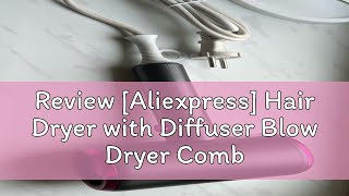 Review Aliexpress Hair Dryer with Diffuser Blow Dryer Comb Brush 1800W Ionic Hair Dryers with Dif [upl. by Leuqim23]