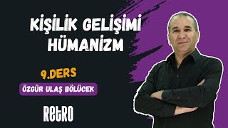 9 Kişilik Gelişimi  Hümanizm  Özgür Ulaş BÖLÜCEK  2025 [upl. by Kathi947]