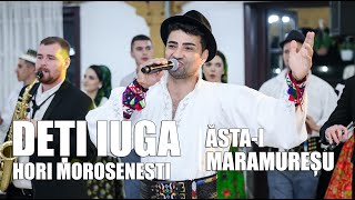 Deti Iuga  Hori morosenesti  Ăstai Maramureșu ❗ [upl. by Elawalo]