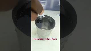 Hot water vs fevi Kwik reels shortsfeed shorts youtubeshorts [upl. by Mctyre]