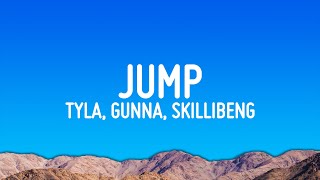 Tyla  Jump Lyrics ft Gunna Skillibeng [upl. by Buiron]