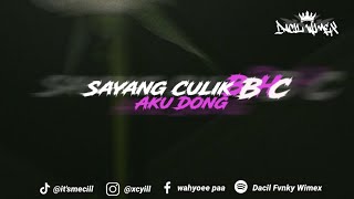 DJ AYO SAYANG CULIK AKU DONG  BBHC STYLE FT Fahrelcahrimekk [upl. by Symon]