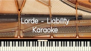 Lorde  Liability  Piano karaoke  Sing Along  Cover with lyrics [upl. by Rayburn]