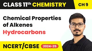 Chemical Properties of Alkenes  Hydrocarbons  Class 11 Chemistry Chapter 9  CBSE 202425 [upl. by Llezom59]