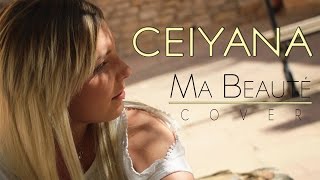 Maitre Gims quotMa Beautéquot Cover Ceiyana [upl. by Drobman496]