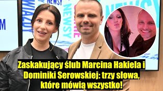 Marcin Hakiel i Dominika Serowska – zaskakujący ślub w trzech słowach [upl. by Anoirb]