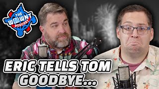 Tom Says Goodbye What Will He Miss  The WDW News Today Podcast Episode 27 [upl. by Mattias]